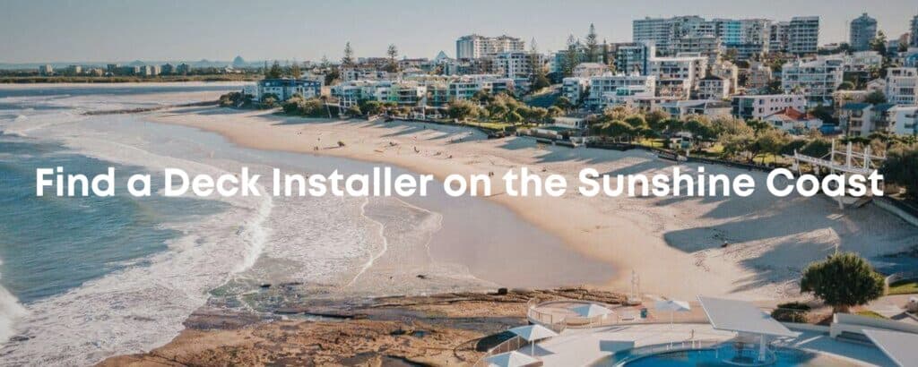 Find a Deck Installer Sunshine Coast