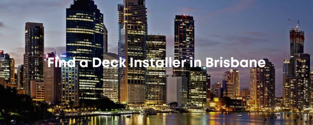 Find a Deck Installer Brisbane